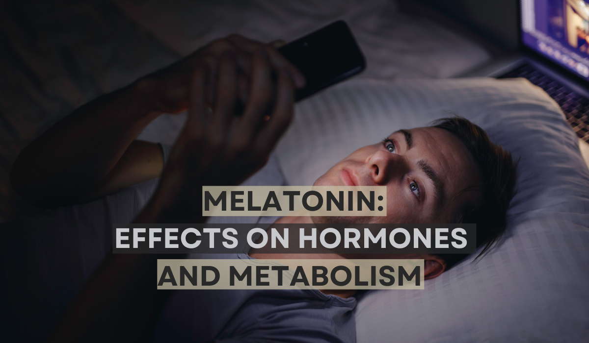 Melatonin: Can Also Effect Your Hormones and Metabolism – Thirdzy